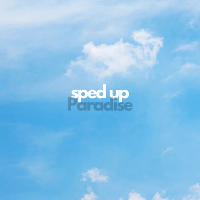 Artist - Sped up Paradise