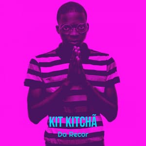 Song - Kit Kitchã