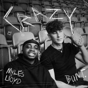 Myles Lloyd & BUNT. - Crazy