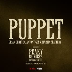 Puppet - Taken From Peaky Blinders: The Immortal Man (Soundtrack from the Netflix Film)