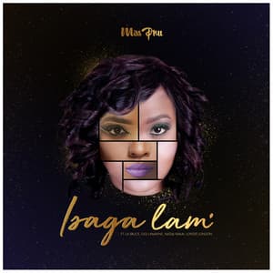 Isaga Lam (feat. LaSauce, Gigi Lamayne, Londie London & Nadia Nakai)
