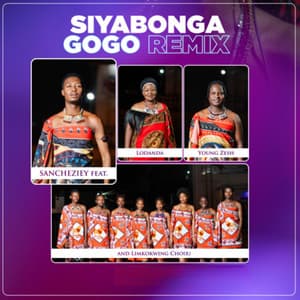 Siyabonga Gogo (feat. Lodanda Nemalangeni, Young Zesh & Limkokwing Choir) [Remix]