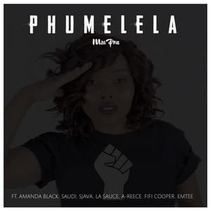 Phumelela (feat. Sjava, Emtee, A-Reece, Amanda Black, LaSauce, Saudí & Fifi Cooper)