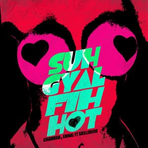 Suh Gyal Fih Hot (feat. Skillibeng)
