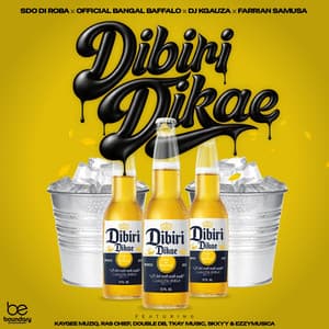 Dibiri Dikae (feat. KayGee Muziq, Ras Chief, Double DB, Tkay Music, Skxyy & EzzyMusica)