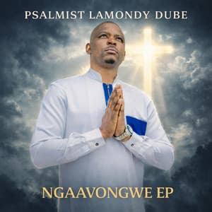 Psalmist Lamondy Dube - Mukuru Ndiye