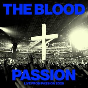 Song - The Blood (Live From Passion 2026)