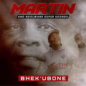 Martin & Ndolwane Super Sounds - Abakhongi