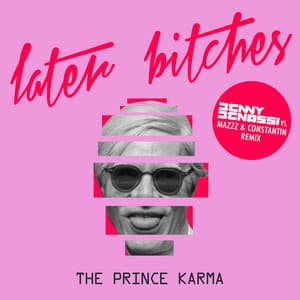 Song - Later Bitches (Benny Benassi vs. MazZz & Constantin Remix)