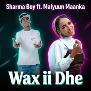 Wax ii Dhe (feat. Malyuun Maanka)