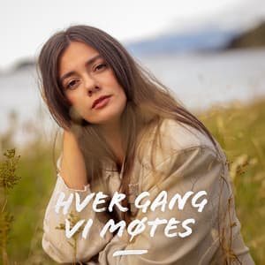 Emelie Hollow & Hver gang vi møtes - Jeg vet du er borte