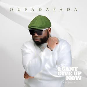 Oufadafada - I Can't Give Up Now (feat. Dj 8 Milli)