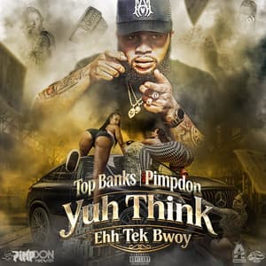 Yuh Think Ehh Tek Bwoy