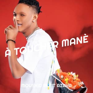 À Toucher Manè