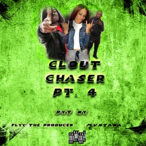 Mvntana, Flyy TheProducer & Pyt Ny - Clout Chaser Pt. 4