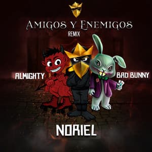 Trap Capos & Noriel - Amigos y Enemigos (Remix) [feat. Bad Bunny & Almighty]