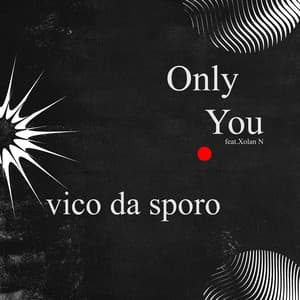 Only You (feat. Xolani N)