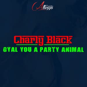 Gyal You a Party Animal (Club Edit)