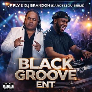 JF FLY & DJ Brandon (KaroteSou Brile) Black Groove Ent