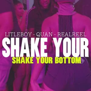 Shake Your (feat. Real Reel & Quan)