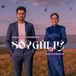 Söýgülim (feat. Laçyn Mamedowa)