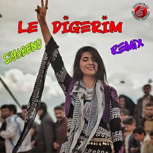 Song - Le Digerim (Remix Kurdish Trap)