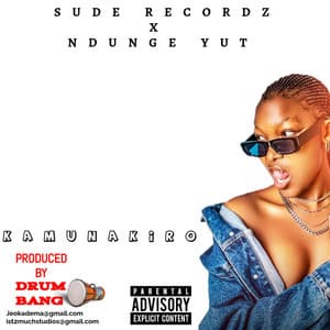 DJ SUDE - KAMUNAKIRO (feat. NDUNGE YUT)