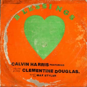 Calvin Harris & Clementine Douglas - Blessings (Max Styler Remix)