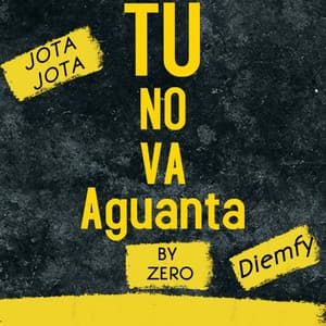 Song - Tu No Va Aguanta (feat. Diemfy & Zero)