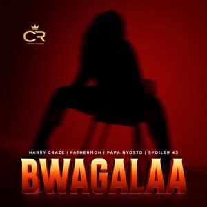 Bwagalaa (feat. Fathermoh, Papa Nyosto & Spoiler)