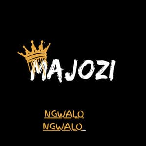 MAJOZI - NGWALO NGWALO