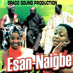 Song - Esan Naigbe