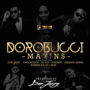 Dorobucci (feat. Don Jazzy, Dr. Sid, Tiwa Savage, Reekado Banks, Di'Ja, Korede Bello & D'Prince)