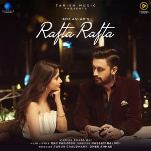 Atif Aslam - Rafta Rafta