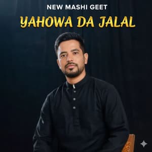 Song - New Mashi Geet Yahowa Da Jalal