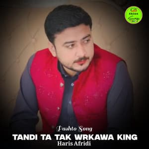 Tandi Ta Tak Wrkawa king Haris Aftidi (Pashto Song)