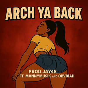 Arch Ya Back (feat. Obvdiah & MvnnyMusik)