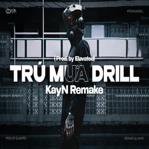 Song - Trú Mưa (Drill Remake)