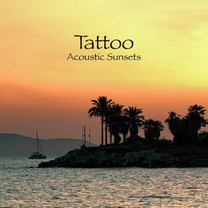 Acoustic Sunsets - Tattoo