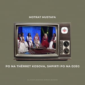 Po na thërret Kosova shpirti po na djeg