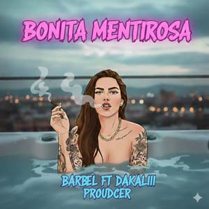 BONITA Y MENTIROSA (feat. Barbel)