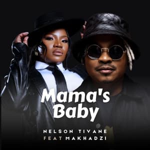 Nelson Tivane & Makhadzi Entertainment - MAMA'S BABY