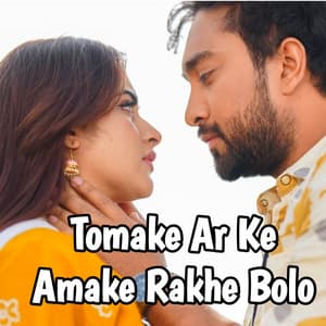 Tomake Ar Ke Amake Rakhe Bolo (feat. Si Ariyan)