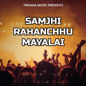 Samjhi Rahanchhu Mayalai