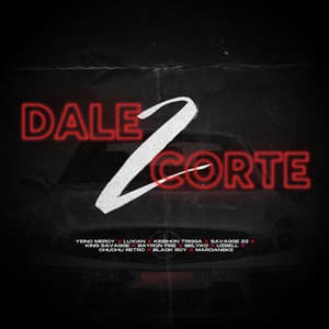 Song - Dale Corte 2 (feat. Blackroy, Belyko, Uzbell, Chuchu Retro, King Savagge, KEISHON TRIGGA, Marcianeke & SAVAGGE 23)