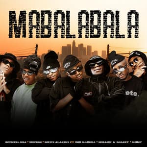 Officixl RSA, Benzoo & Sizwe Alakine - Mabalabala (feat. Bob Mabena, Mellow & Sleazy & Mid9t)