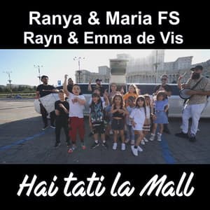Song - Hai tati la Mall (feat. Ranya, Rayn & Emma de Vis)