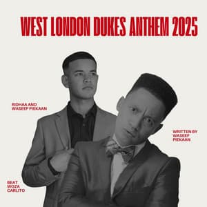Song - West London Dukes Anthem 2025 (feat. Waseef Piekaan & Ridhaa) [Radio Edit]