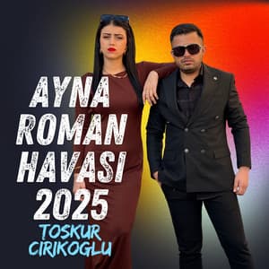 Song - AYNA ROMAN HAVASI 2025