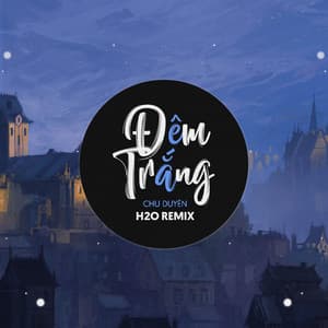 Song - Đêm Trắng (Remix EDM)
